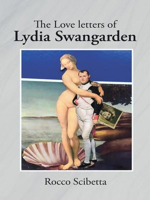 cover image of The Love Letters of Lydia Swangarden
